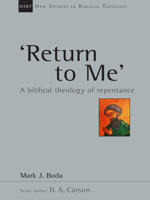 cover image of 'Return to Me': a Biblical Theology of Repentance